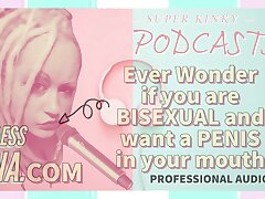 AUDIO ONLY - Kinky podcast 5 ever wonder if you are bicurious and want a penis in your mouth